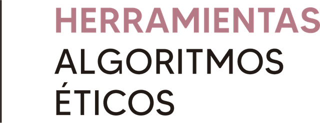 Herramientas Algoritmos Éticos